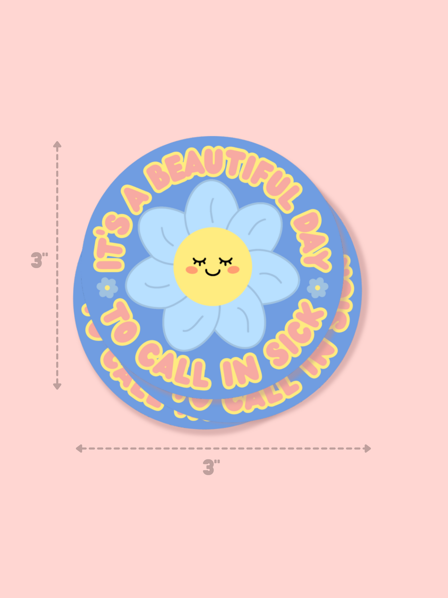 Beautiful Day To Call In Sick Sticker