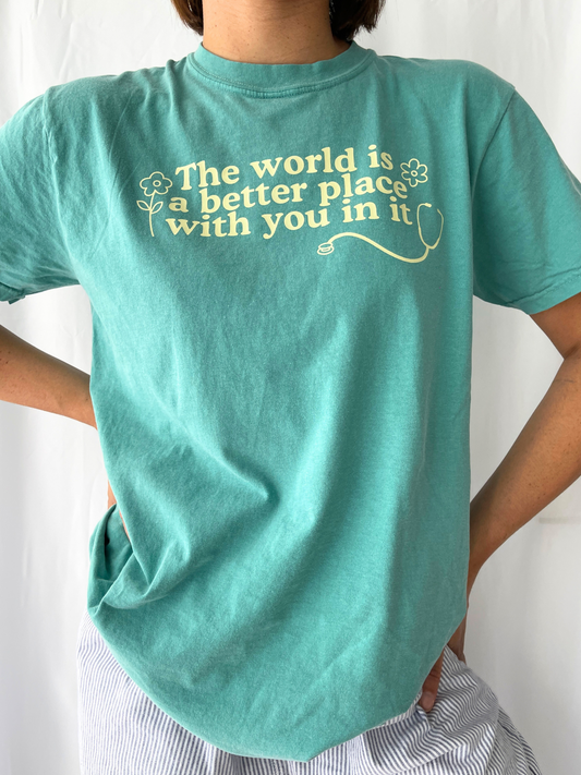 The World is a Better Place T-Shirt