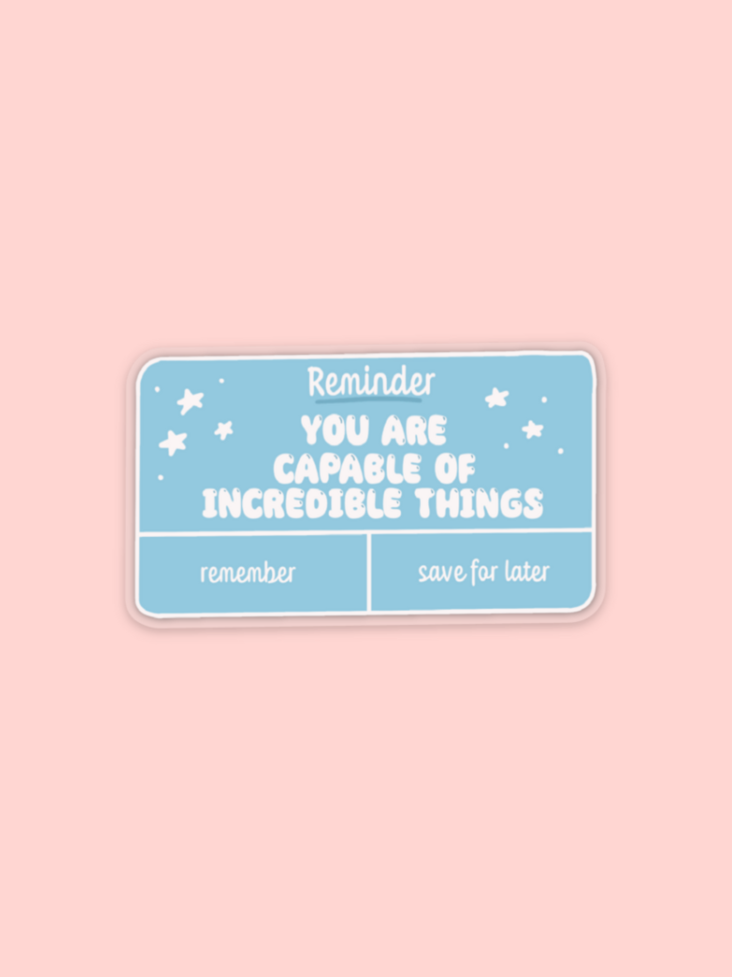 You Are Capable Sticker (Clear)