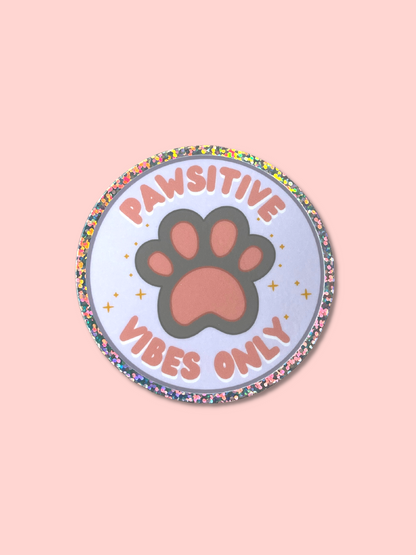 Pawsitive Vibes Only Sticker