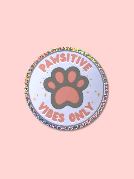 Pawsitive Vibes Only Sticker