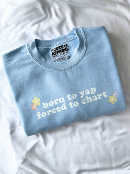 Born to Yap Crewneck