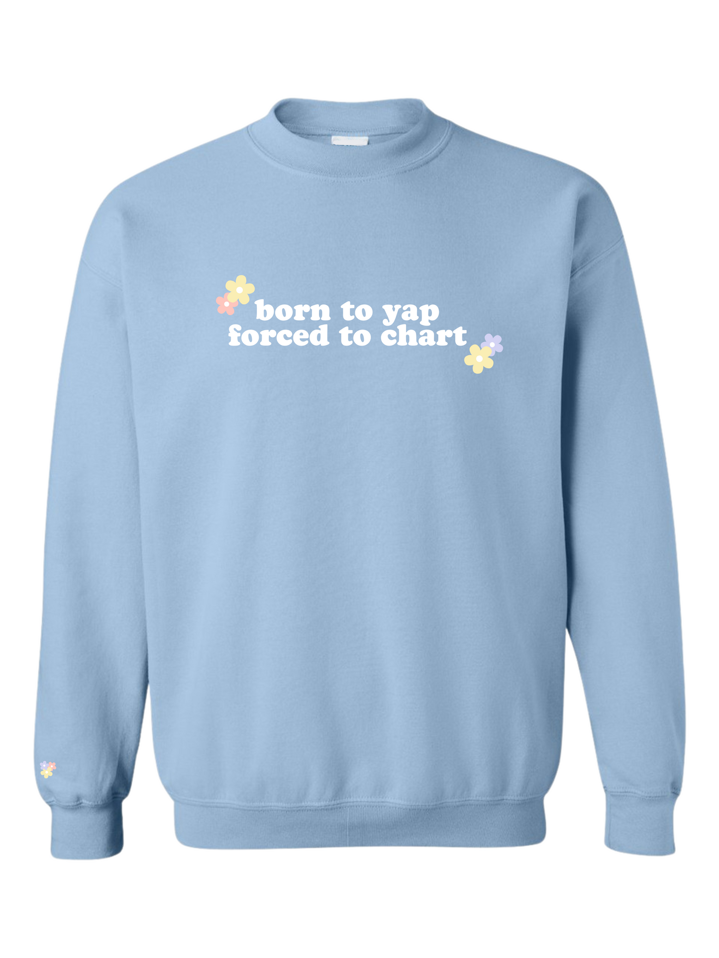 Born to Yap Crewneck