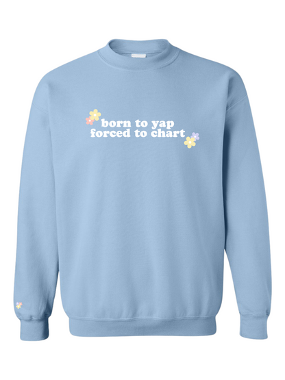 Born to Yap Crewneck